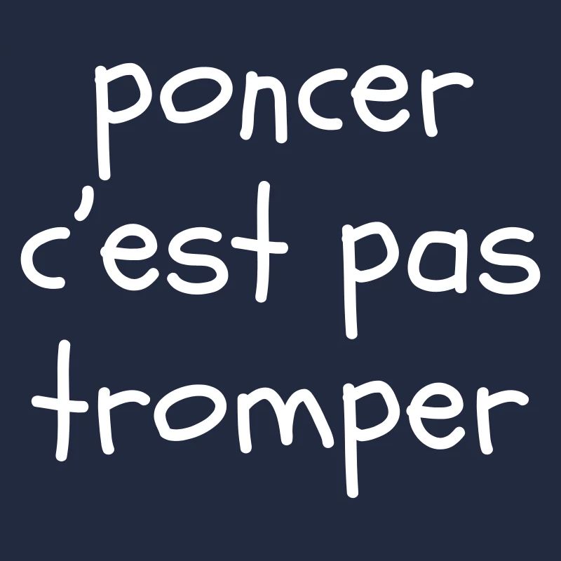 Poncer c'est pas tromper