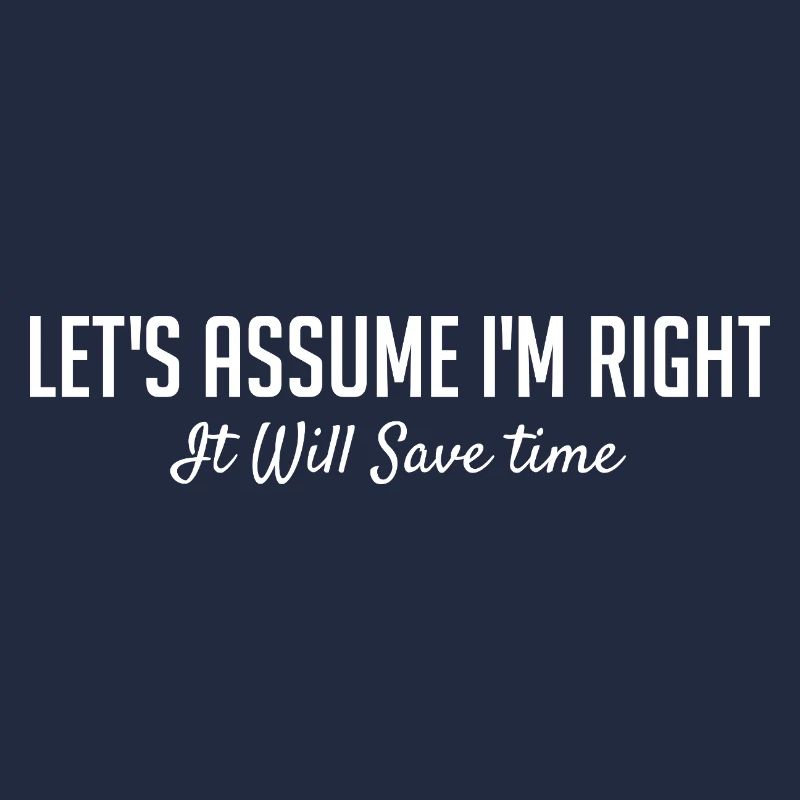 Let's assume that I am right.