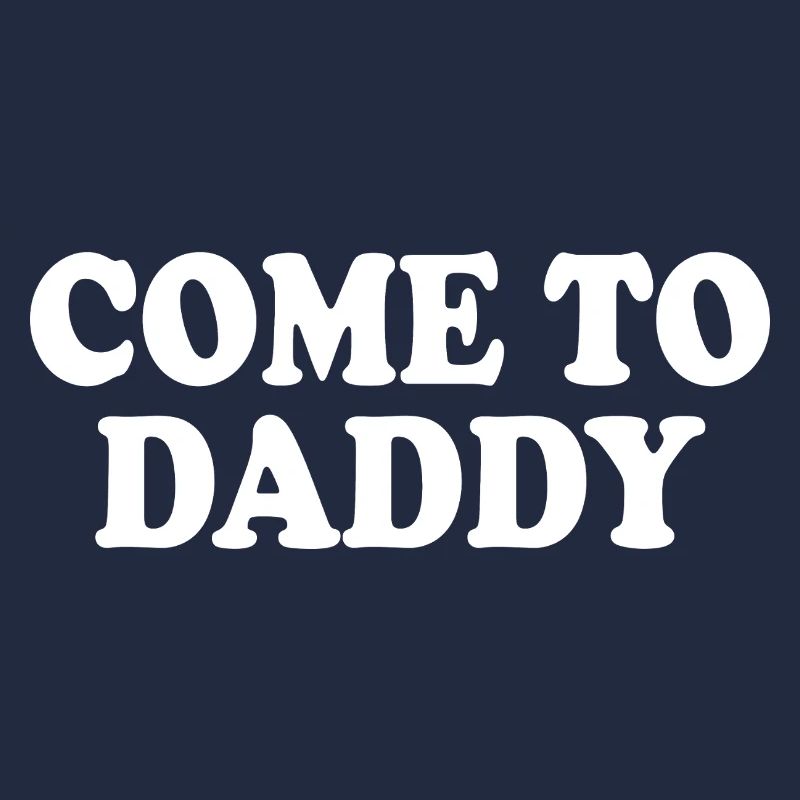 come to daddy