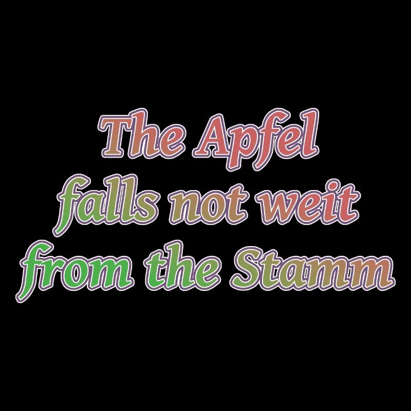 Apfel falls not weit from the Stamm