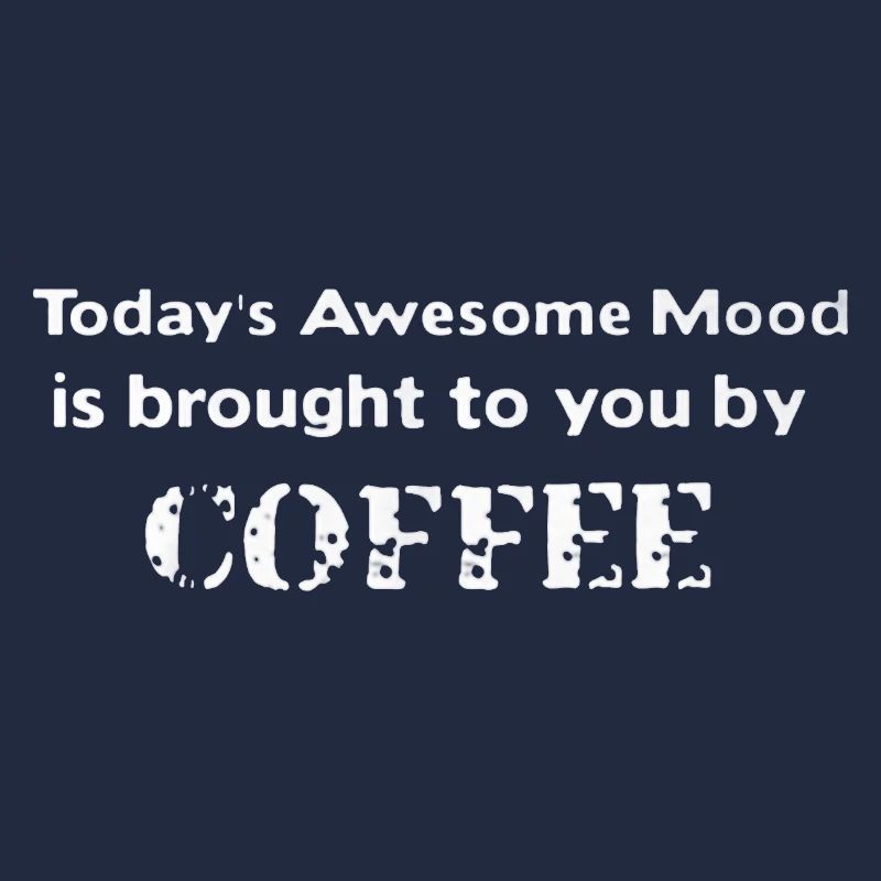 Coffee Awesome Mood