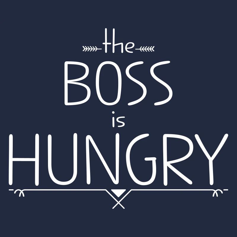 The Boss is hungry