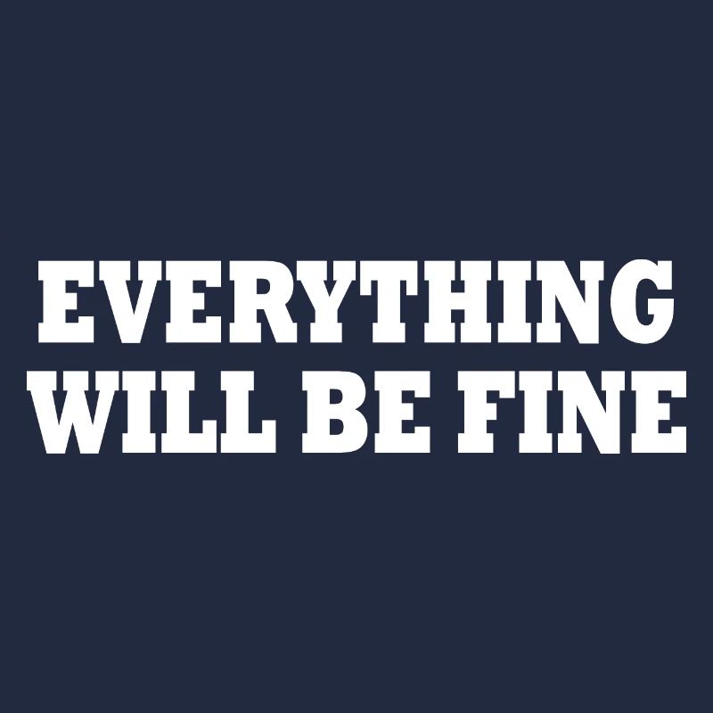everything will be fine