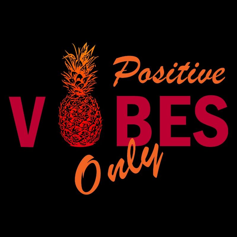 positive vibes only