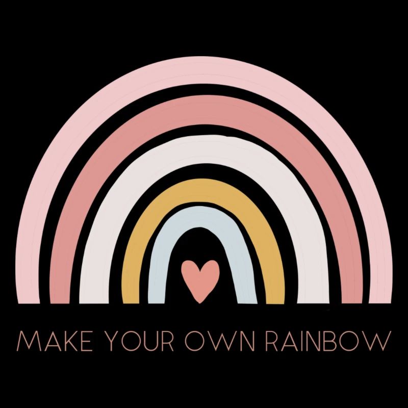 MAKE YOUR OWN RAINBOW