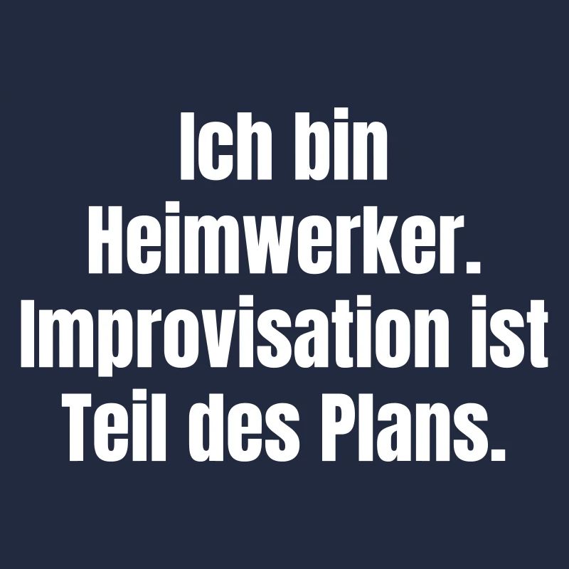 Ich bin Heimwerker Improvisation