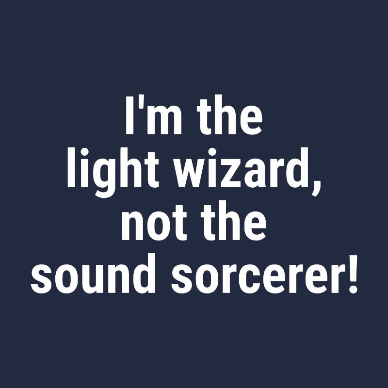 Ich bin der Lichtzauberer, nicht der Klangzauberer! Bisschen