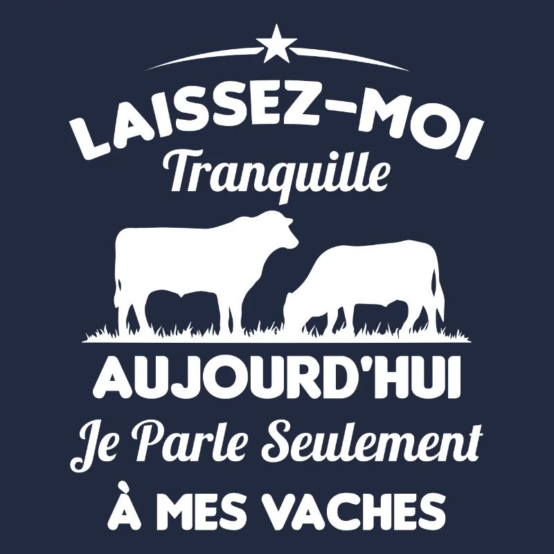 Je parle Seulement à Mes Vaches