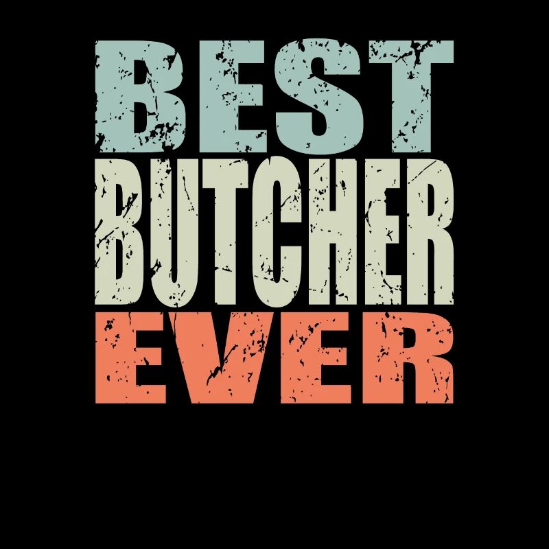 Best Butcher ever Butcher Gift