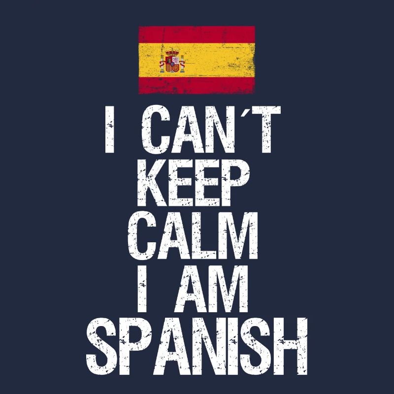 I can not Keep Calm I am Spaniard