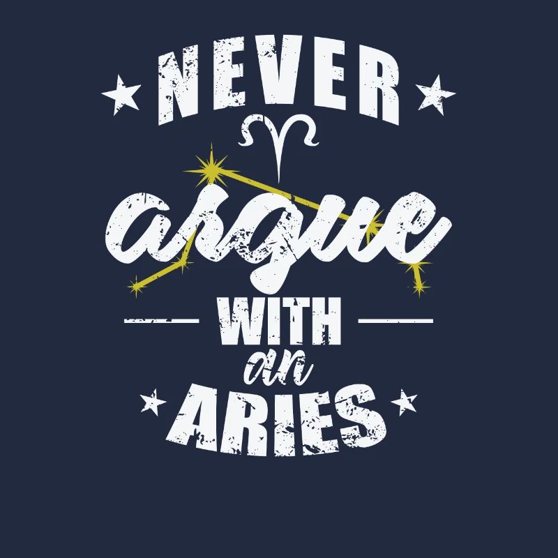 Sternzeichen Never argue with an Aries Widder