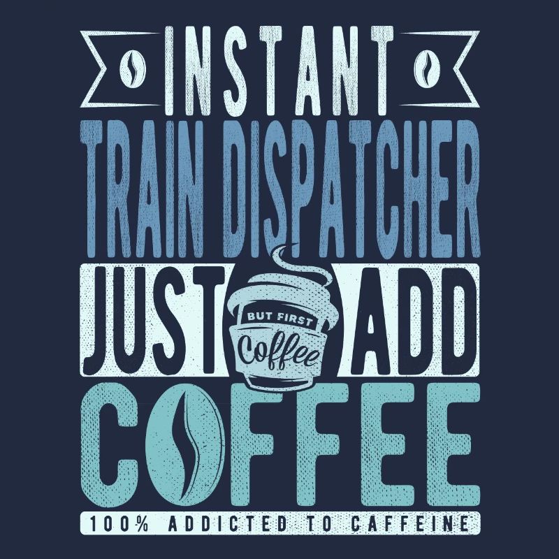 Train dispatcher coffee saying