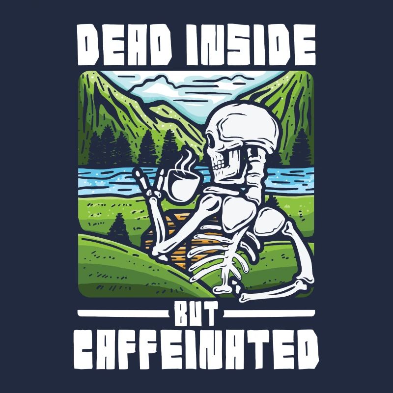 Dead inside but caffeinated