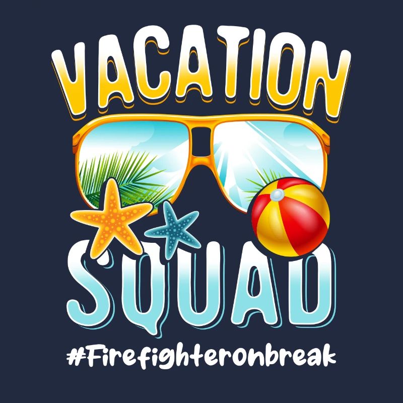 Firefighter Vacation Squad #Firefighteronbreak