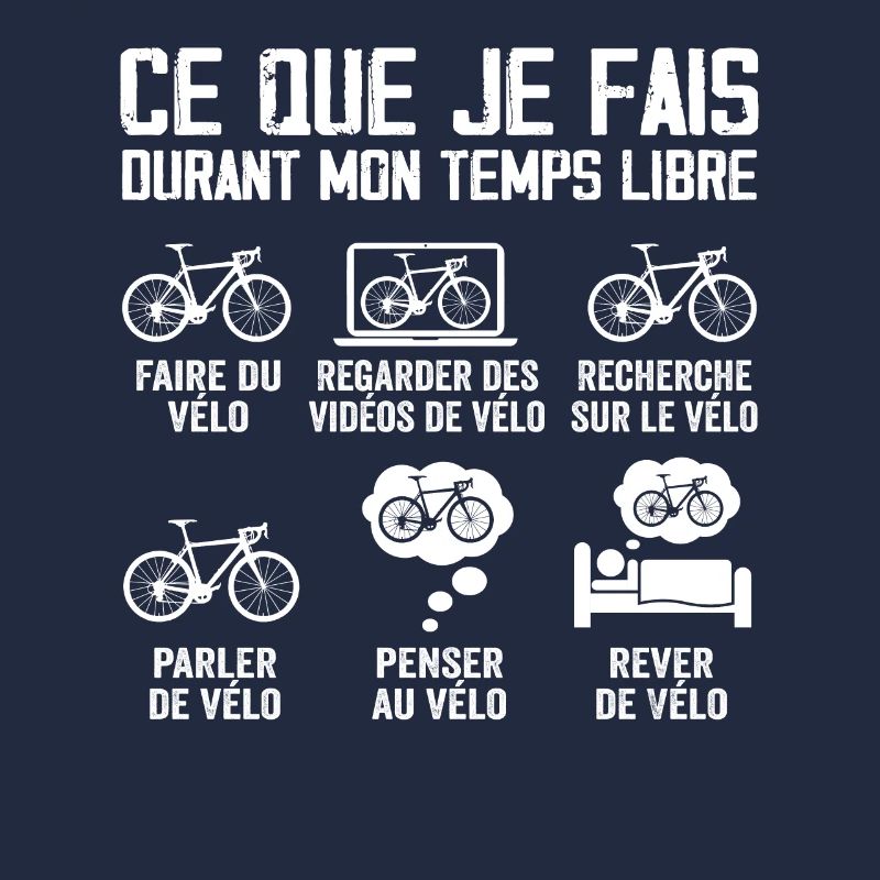 Ce Que Je Fais Durant Mon Temps Libre Cadeau Vélo