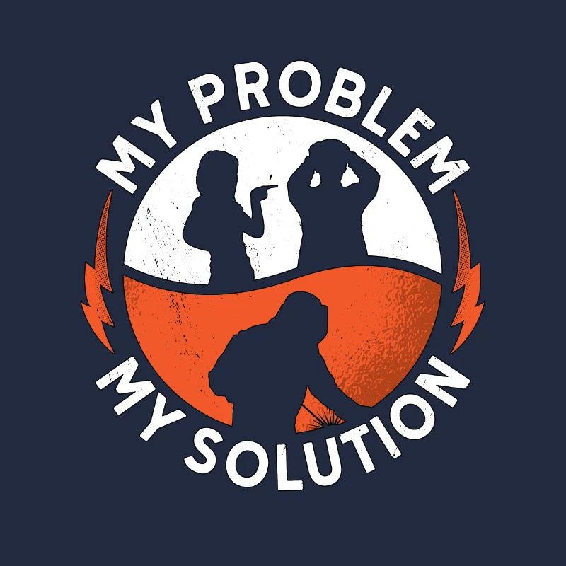 Welder My Problem My Solution Pictogram Dad Mom