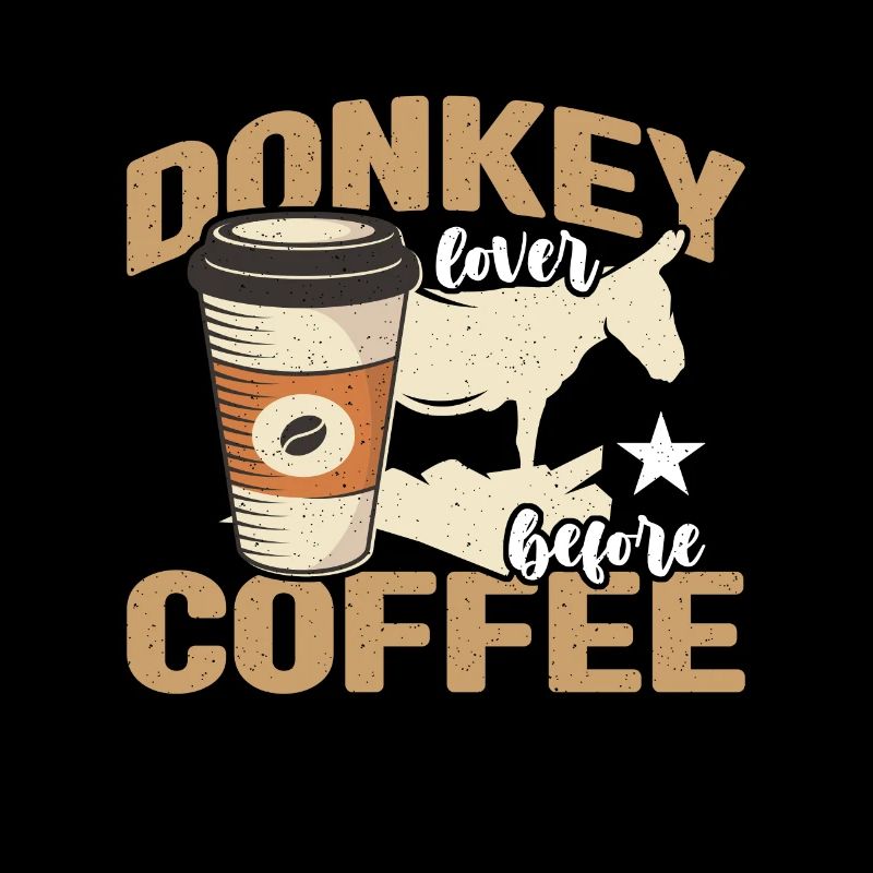 Donkey Lover Before Donkey Owner Coffee Lover