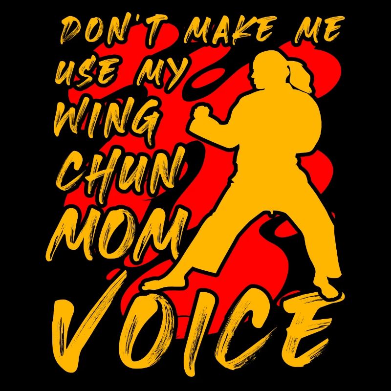 Ne me forcez pas à utiliser ma voix de maman Wing Chun