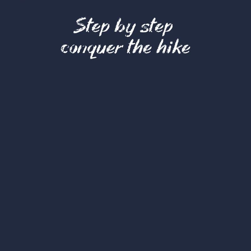Hiking - Step by step, conquer the hike