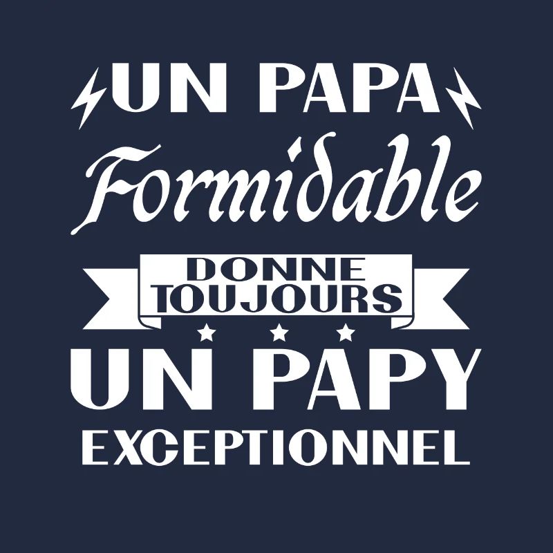 Papa Formidable Donne Un Papy Exceptionnel