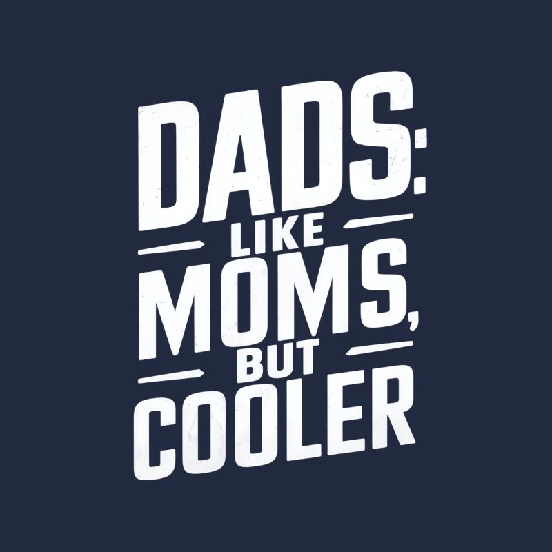 Les papas comme les mamans sont juste plus cool