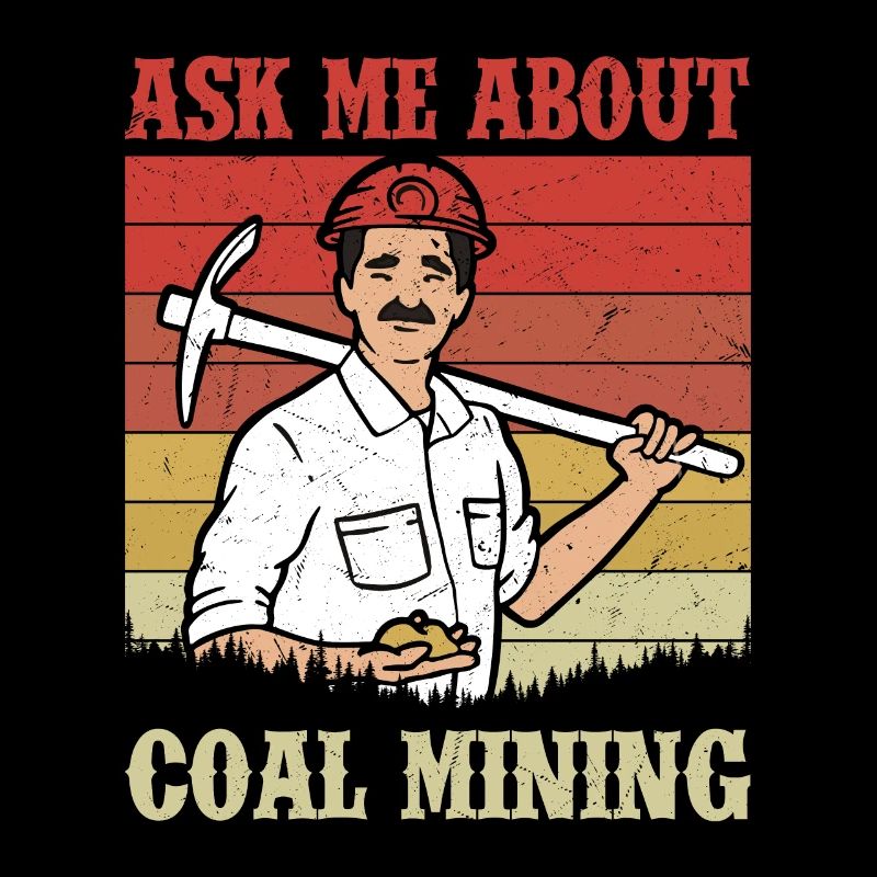 Certified Bad Ass Miner Mining Coal Ore