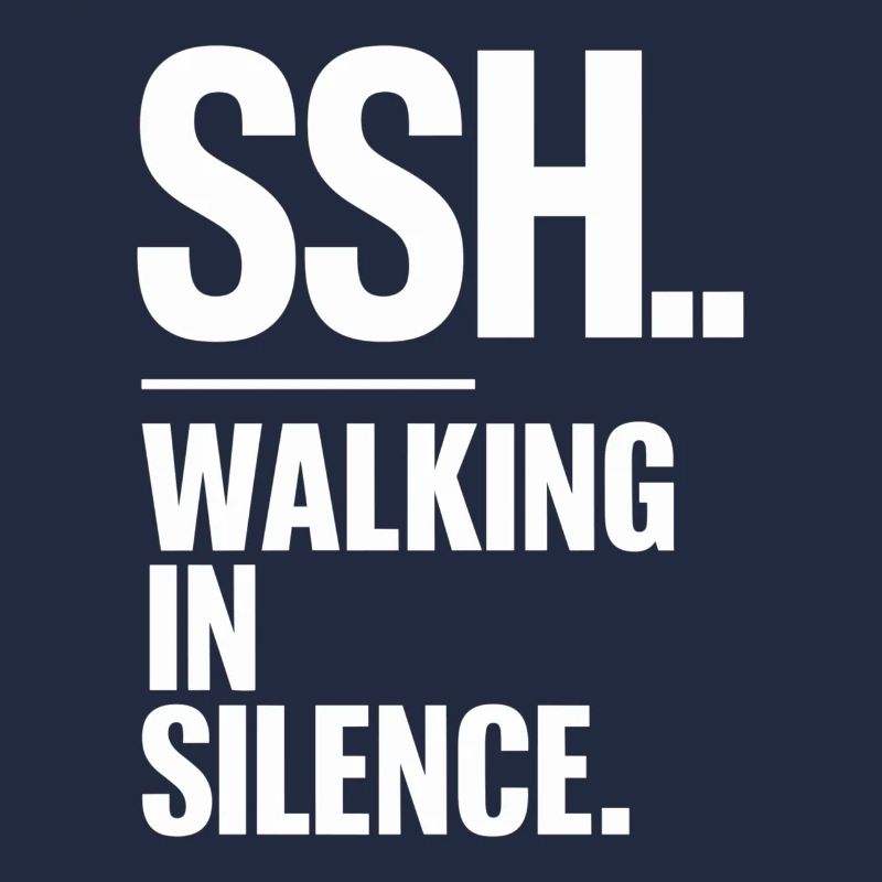 SSH.. Marcher en silence Marcher silencieusement