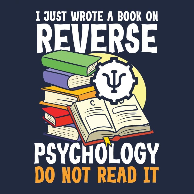 I Just Wrote a Book on Reverse Psychology