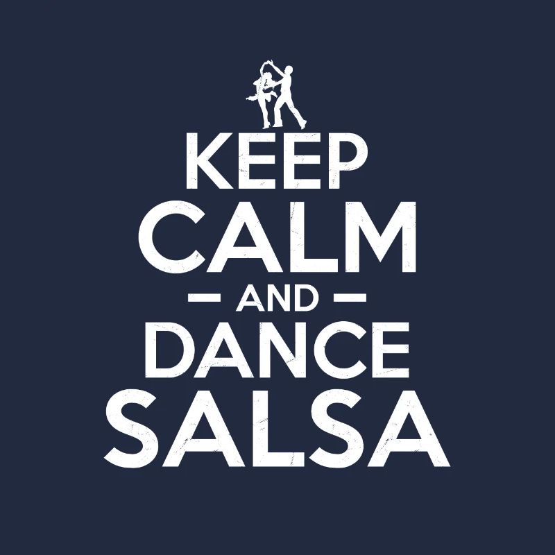 Keep Calm And Dance Salsa Latin Music Salsa Dance
