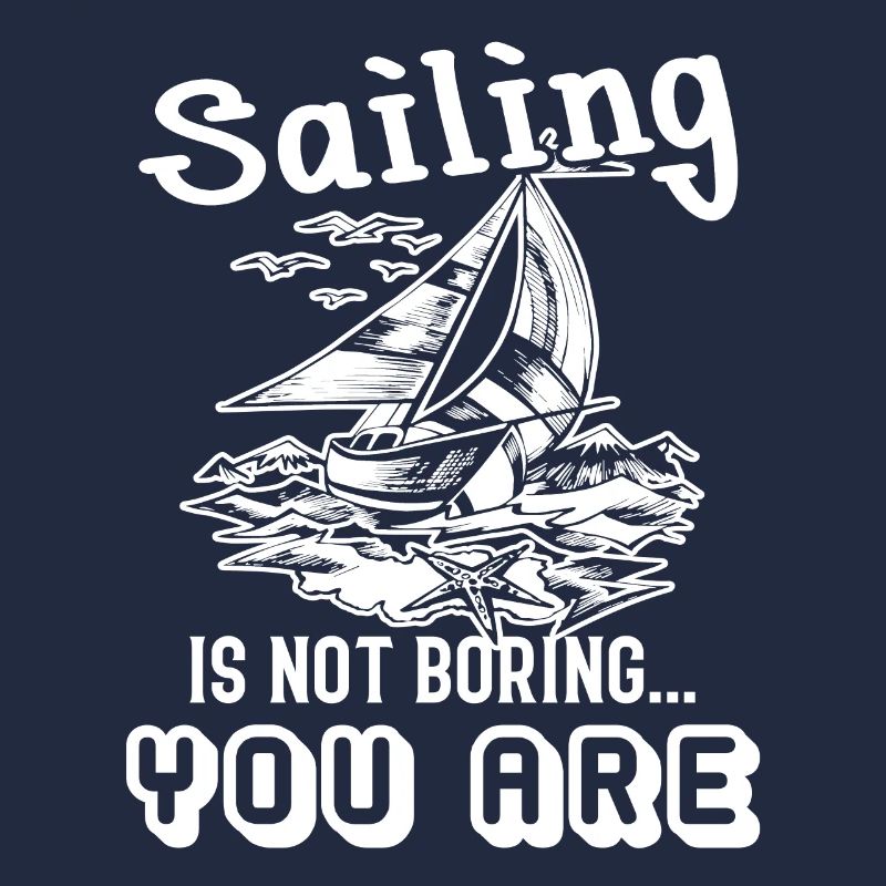 Sailing Is Not Boring
