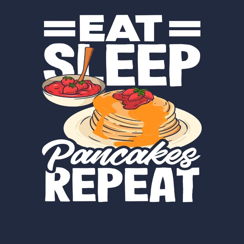 Eat Sleep Pancakes Repeat Breakfast