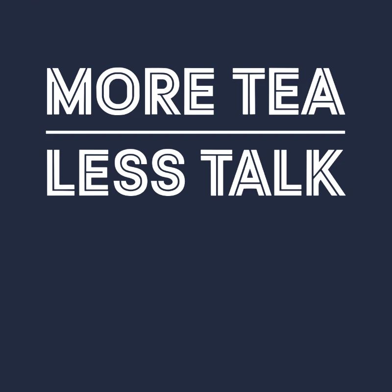 Plus de thé Moins de discussions Introverti Amateurs de thé Enthousiaste