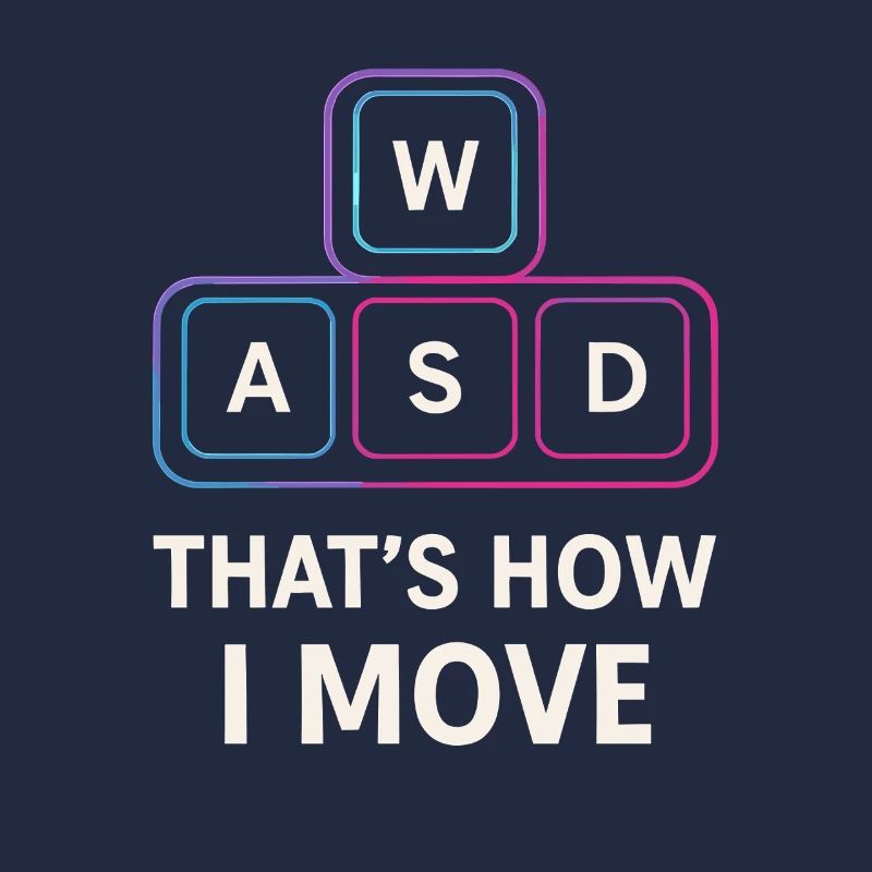 WASD Gamer Spruch – C’est comme ça que je me déplace