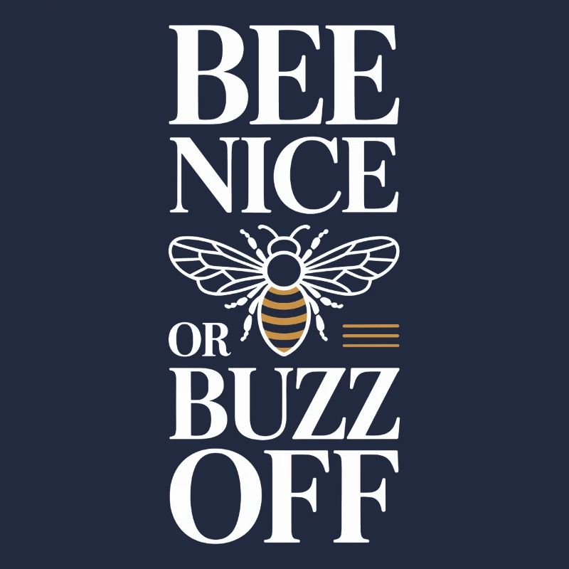 Bee Beekeeper Bee Nice Or Buzz Off Beekeeper