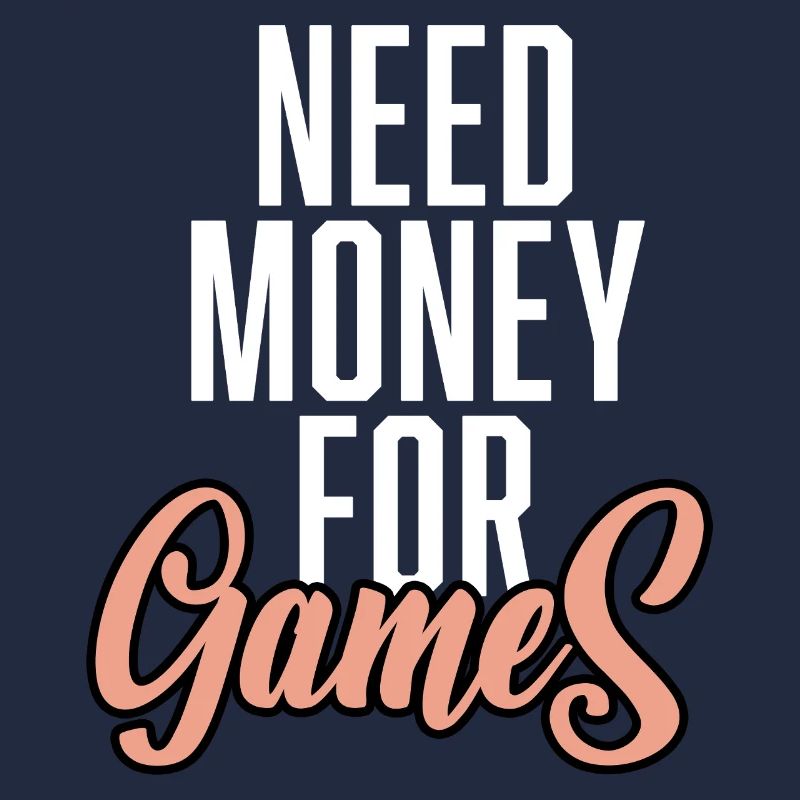 Need Money For Games