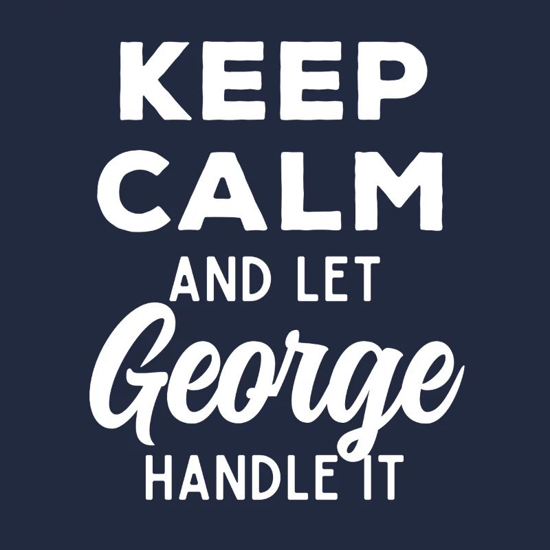 Keep Calm Lass George das regeln Lustiger Spruch