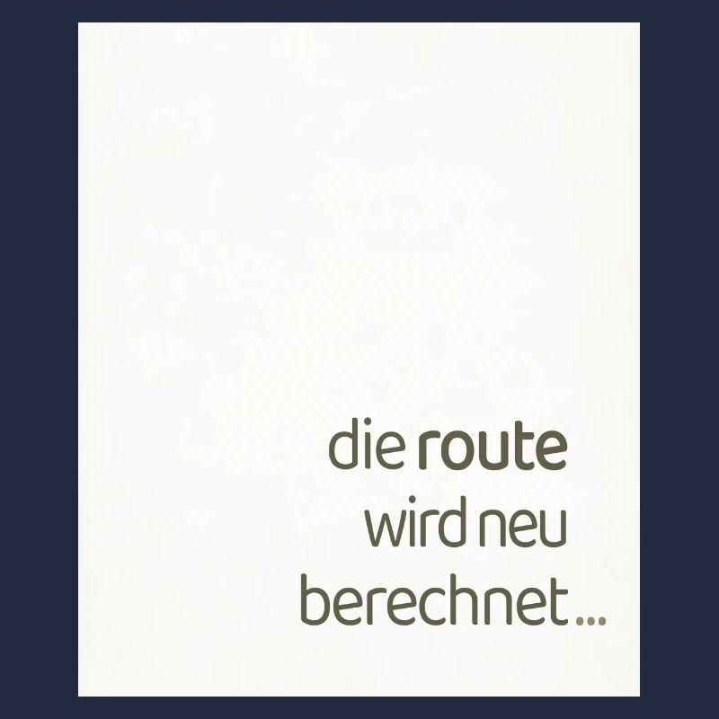Die Route Wird Neu Berechnet – Modernes Statement