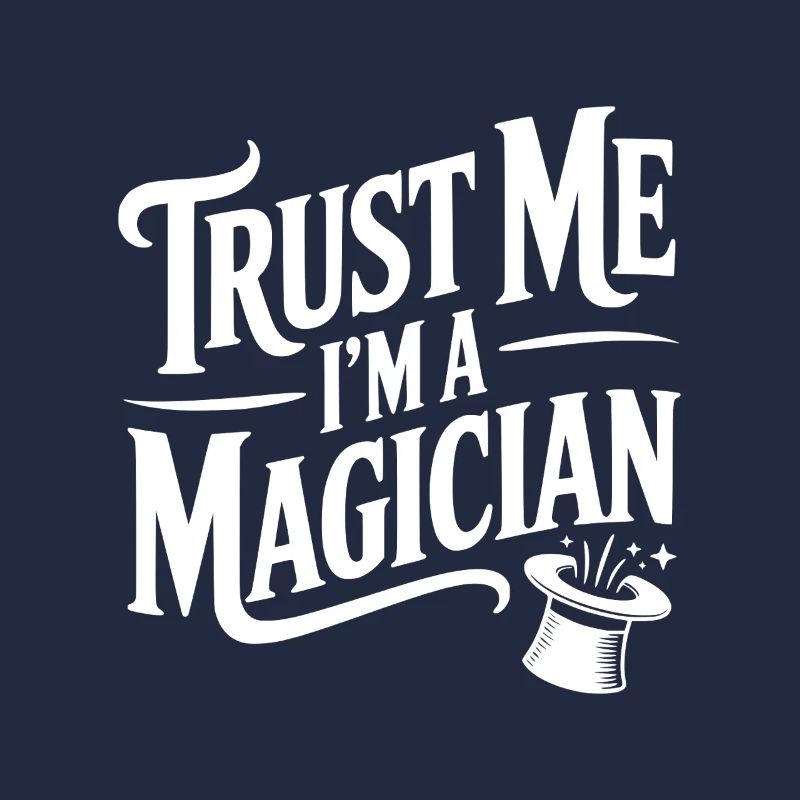 Vertrau mir, ich bin ein Magier.