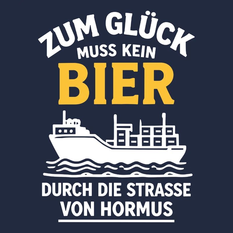 Bier Spruch Schiff  Strasse von Hormus