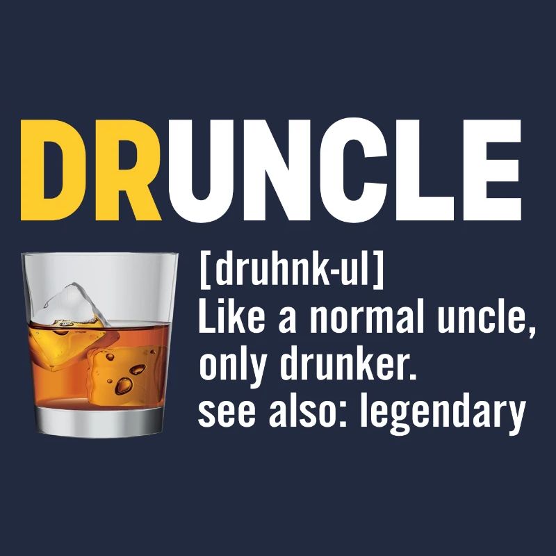 Druncle for the Best Uncle Druncle Definition