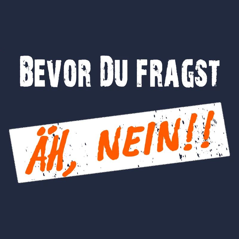 Before you ask, NO! - Clear saying