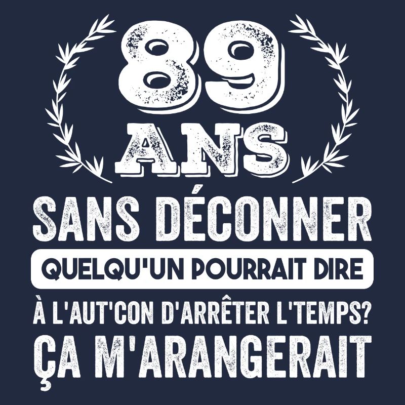 89 Ans Sans Déconner Cadeau D'anniversaire 89ans