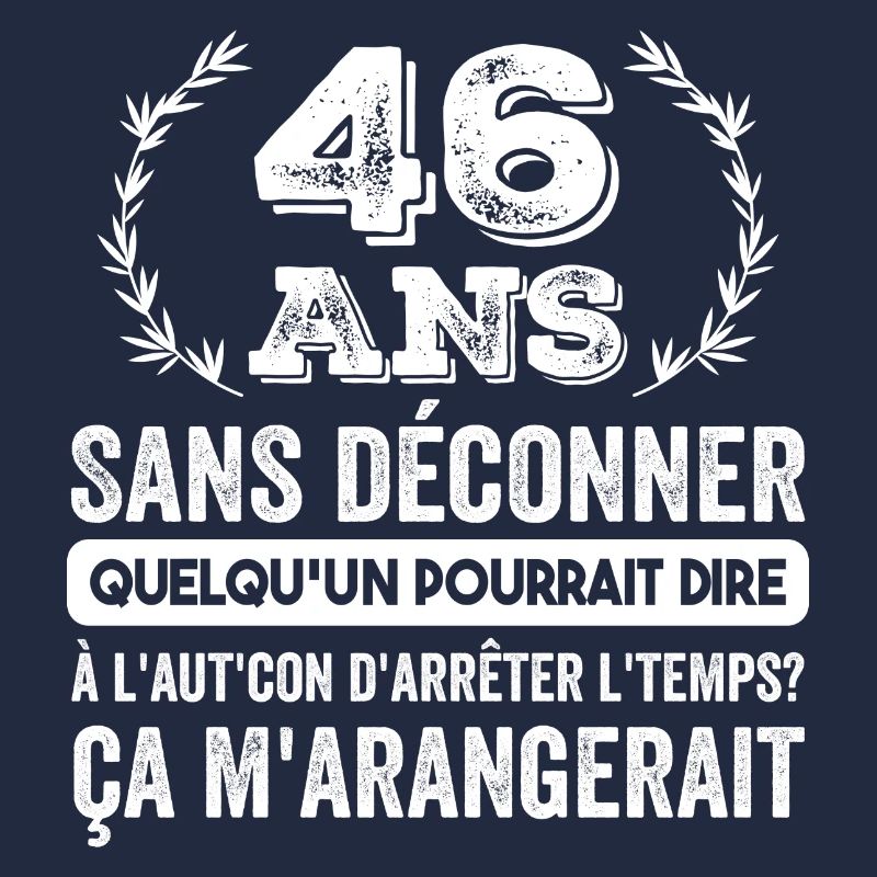 46 Ans Sans Déconner Cadeau D'anniversaire 46ans