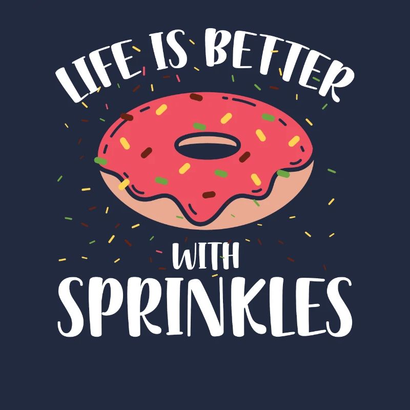 Das Leben Ist Besser Mit Sprinkles | Donut Lover