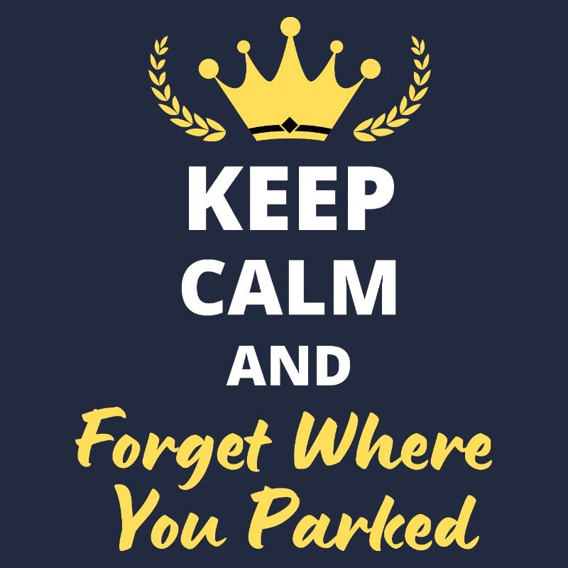 Keep Calm and Forget Where You Parked