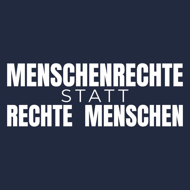 Menschenrechte statt rechte Menschen - Spruch
