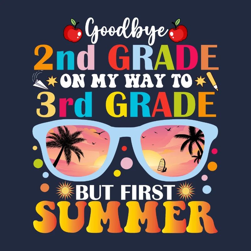 Goodbye 2nd Grade Hello 3rd Grade But First Summer