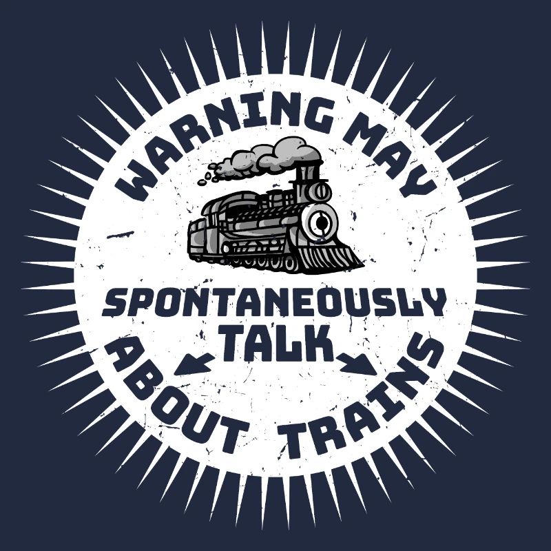 Warning May Spontaneously Talk About Trains Spruch