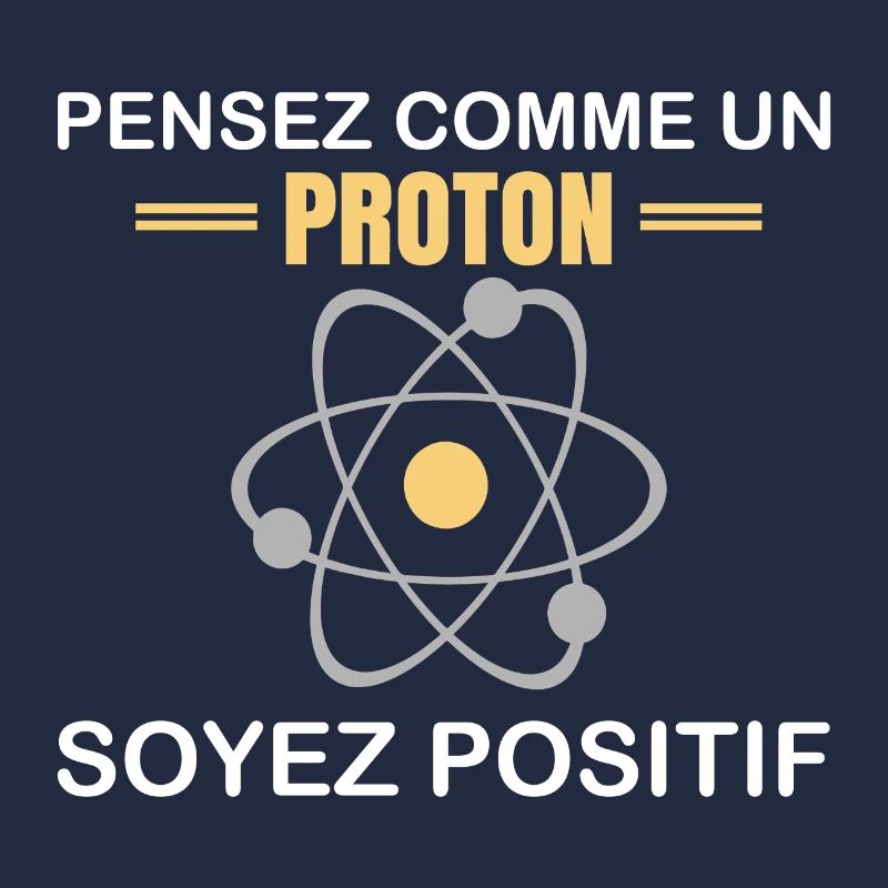 Denke wie ein Proton, sei positiv