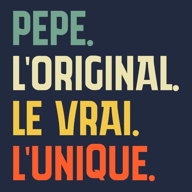 Pépé L'original Le Vrai L'unique Cadeau